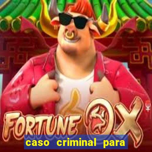 caso criminal para resolver pdf